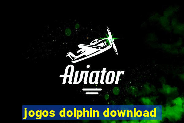 jogos dolphin download